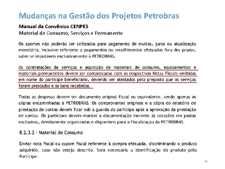 Mudanças na Gestão dos Projetos Petrobras Manual de Convênios CENPES Material de Consumo, Serviços