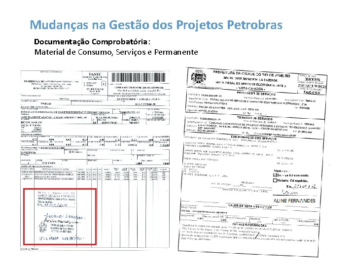 Mudanças na Gestão dos Projetos Petrobras Documentação Comprobatória: Material de Consumo, Serviços e Permanente