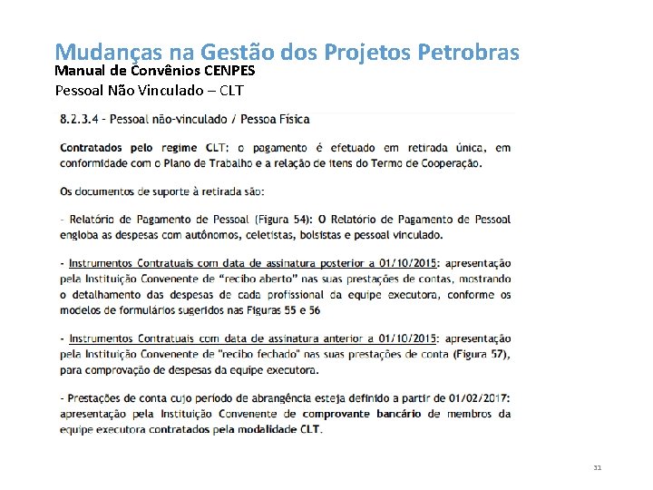 Mudanças na Gestão dos Projetos Petrobras Manual de Convênios CENPES Pessoal Não Vinculado –