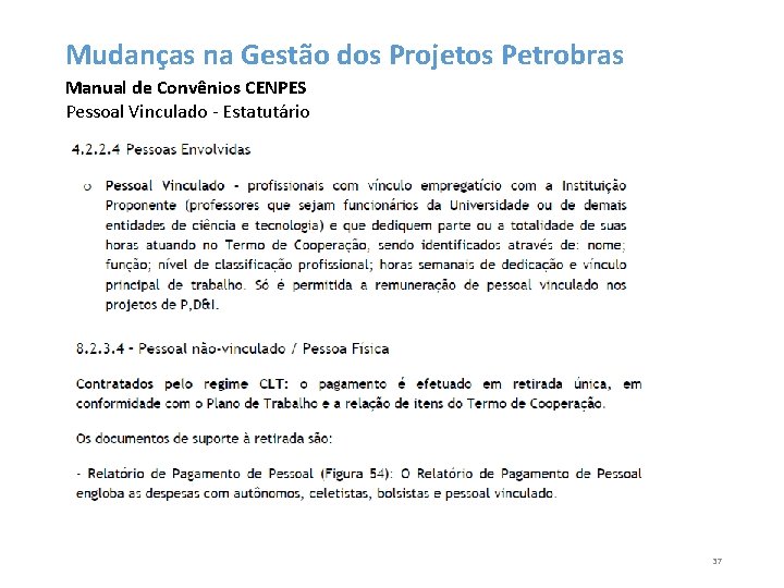 Mudanças na Gestão dos Projetos Petrobras Manual de Convênios CENPES Pessoal Vinculado - Estatutário