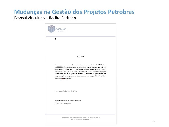 Mudanças na Gestão dos Projetos Petrobras Pessoal Vinculado – Recibo Fechado 39 