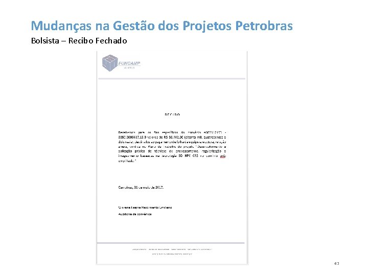 Mudanças na Gestão dos Projetos Petrobras Bolsista – Recibo Fechado 43 