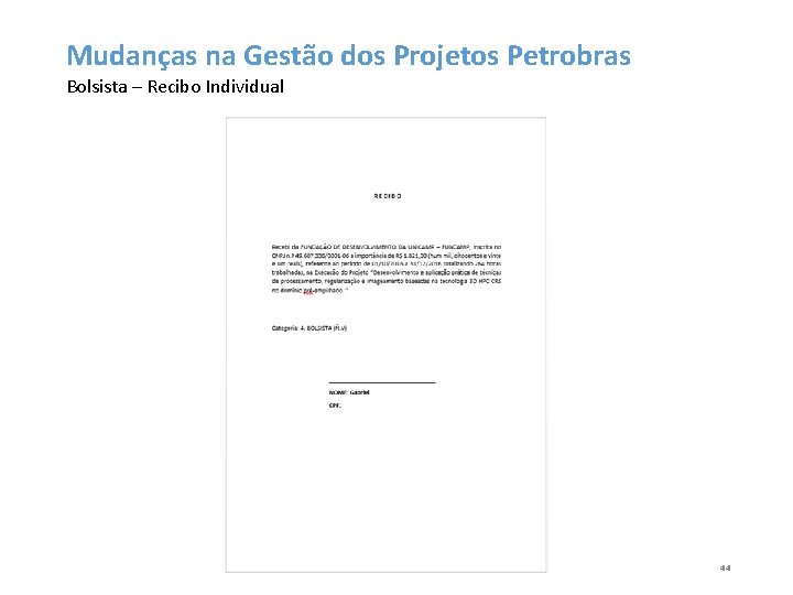 Mudanças na Gestão dos Projetos Petrobras Bolsista – Recibo Individual 44 