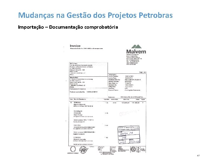 Mudanças na Gestão dos Projetos Petrobras Importação – Documentação comprobatória 47 