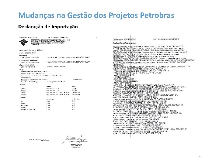 Mudanças na Gestão dos Projetos Petrobras Declaração de Importação 48 