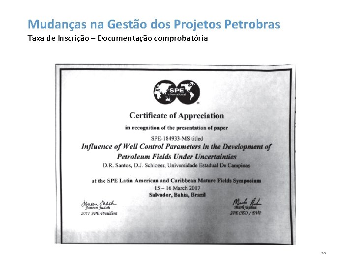 Mudanças na Gestão dos Projetos Petrobras Taxa de Inscrição – Documentação comprobatória 55 