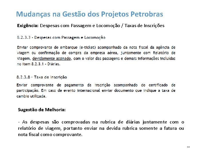 Mudanças na Gestão dos Projetos Petrobras Exigência: Despesas com Passagem e Locomoção / Taxas