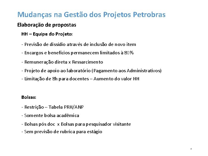 Mudanças na Gestão dos Projetos Petrobras Elaboração de propostas HH – Equipe do Projeto: