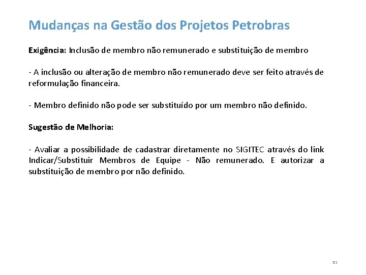 Mudanças na Gestão dos Projetos Petrobras Exigência: Inclusão de membro não remunerado e substituição