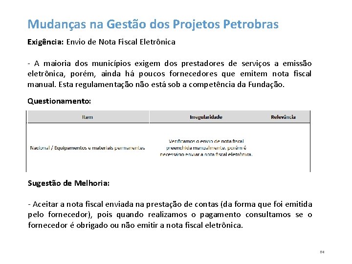 Mudanças na Gestão dos Projetos Petrobras Exigência: Envio de Nota Fiscal Eletrônica - A