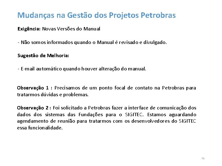 Mudanças na Gestão dos Projetos Petrobras Exigência: Novas Versões do Manual - Não somos