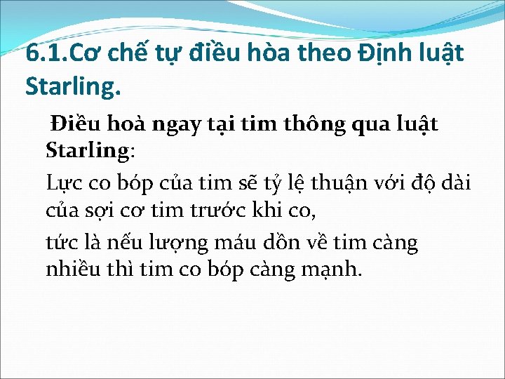 6. 1. Cơ chế tự điều hòa theo Định luật Starling. Điều hoà ngay