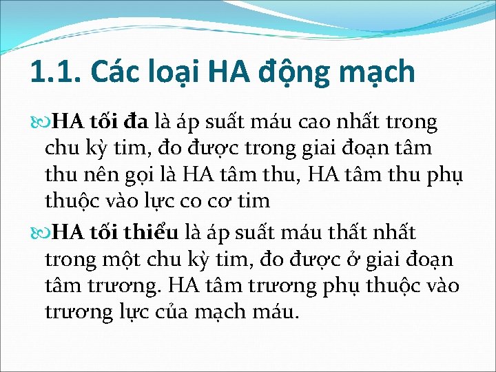 1. 1. Các loại HA động mạch HA tối đa là áp suất máu