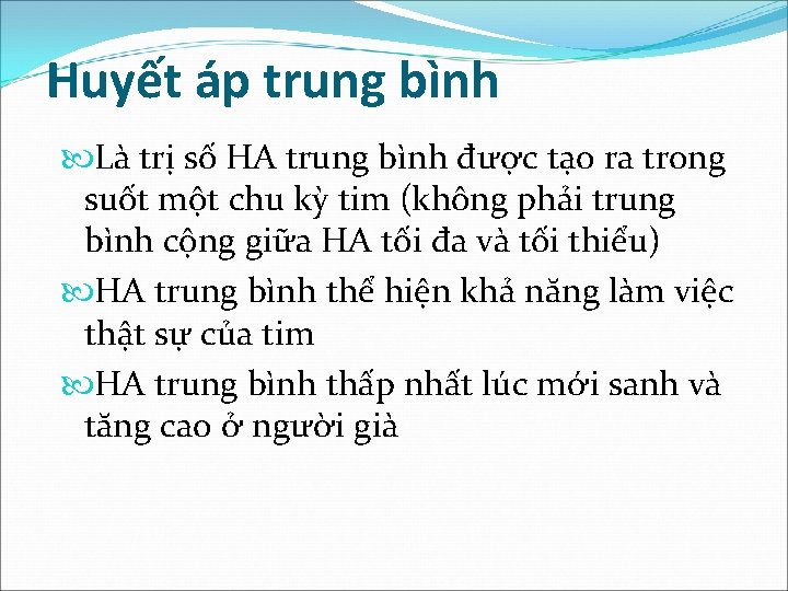 Huyết áp trung bình Là trị số HA trung bình được tạo ra trong