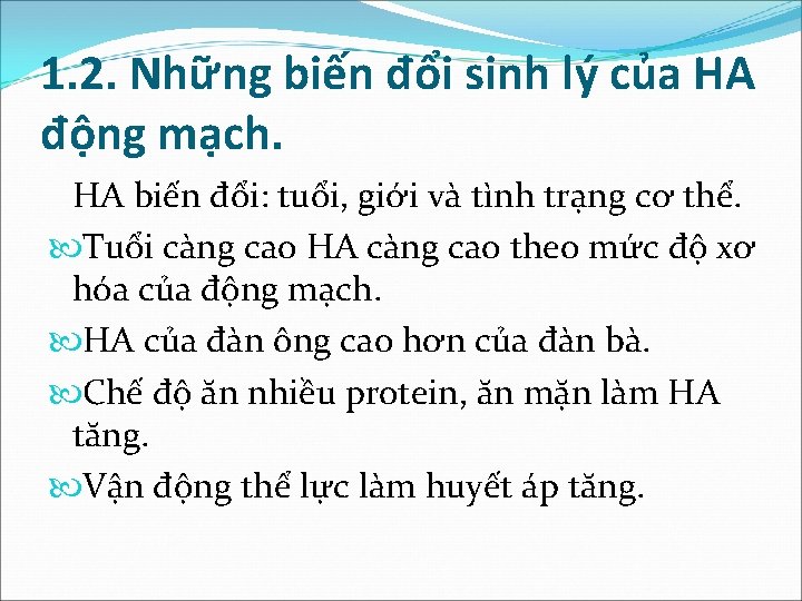 1. 2. Những biến đổi sinh lý của HA động mạch. HA biến đổi: