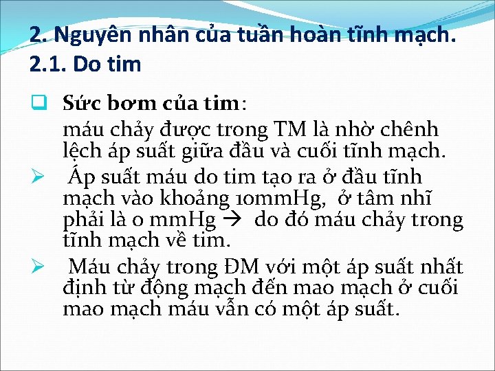 2. Nguyên nhân của tuần hoàn tĩnh mạch. 2. 1. Do tim q Sức