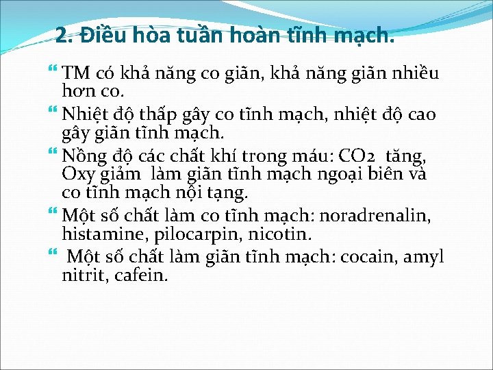 2. Điều hòa tuần hoàn tĩnh mạch. TM có khả năng co giãn, khả