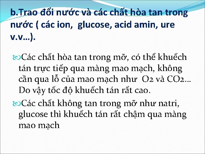 b. Trao đổi nước và các chất hòa tan trong nước ( các ion,