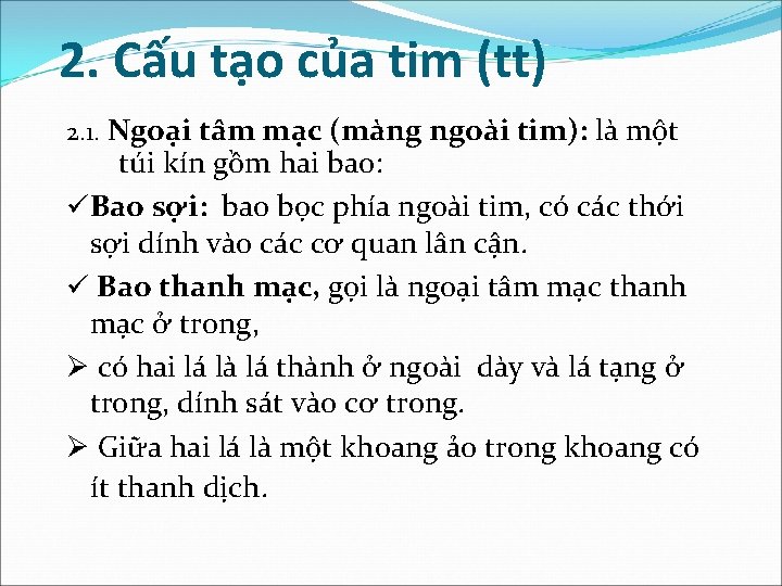 2. Cấu tạo của tim (tt) 2. 1. Ngoại tâm mạc (màng ngoài tim):