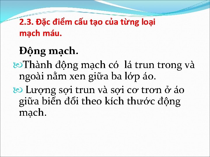 2. 3. Đặc điểm cấu tạo của từng loại mạch máu. Động mạch. Thành