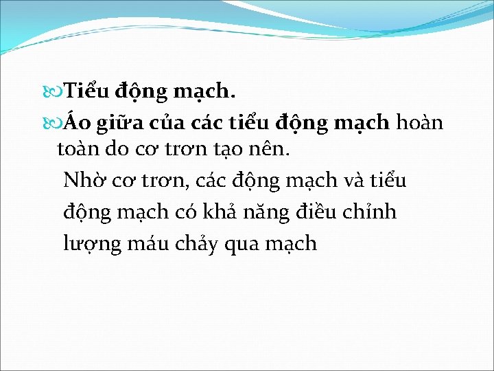  Tiểu động mạch. Áo giữa của các tiểu động mạch hoàn toàn do