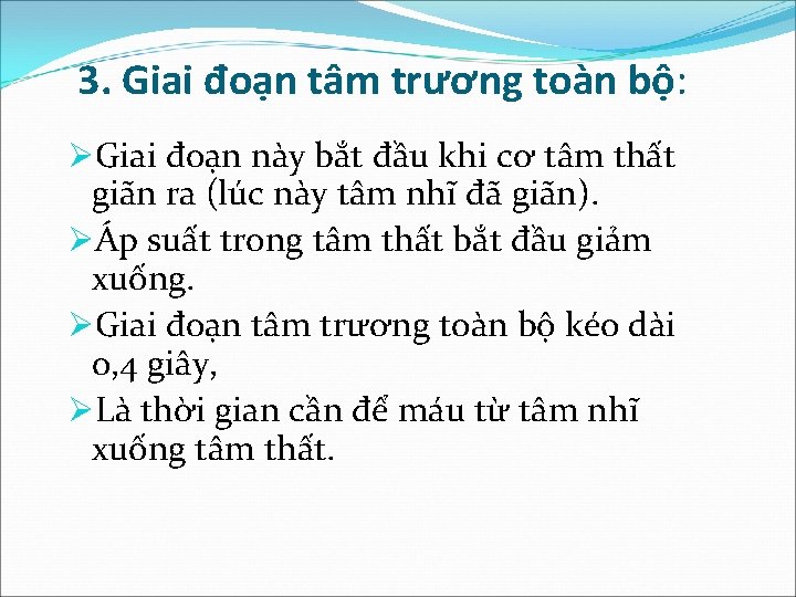 3. Giai đoạn tâm trương toàn bộ: ØGiai đoạn này bắt đầu khi cơ