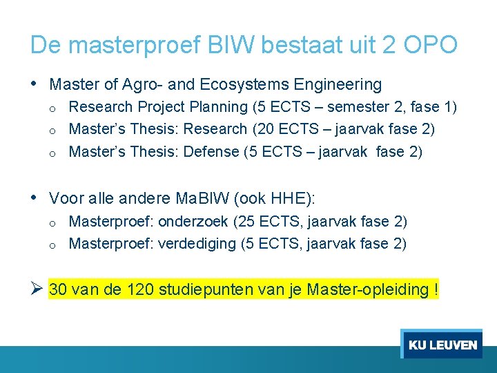 De masterproef BIW bestaat uit 2 OPO • Master of Agro- and Ecosystems Engineering