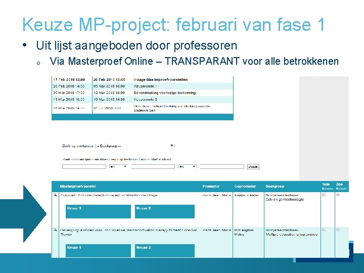 Keuze MP-project: februari van fase 1 • Uit lijst aangeboden door professoren o Via