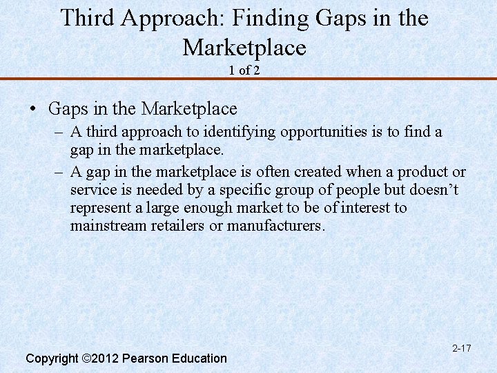 Third Approach: Finding Gaps in the Marketplace 1 of 2 • Gaps in the