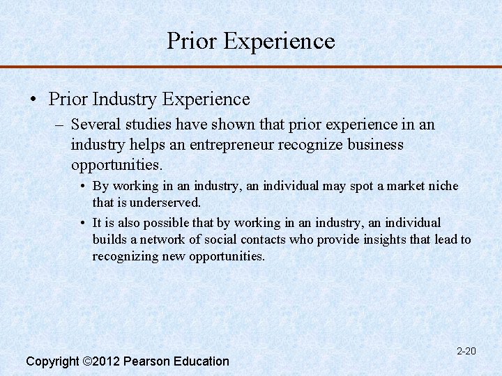 Prior Experience • Prior Industry Experience – Several studies have shown that prior experience