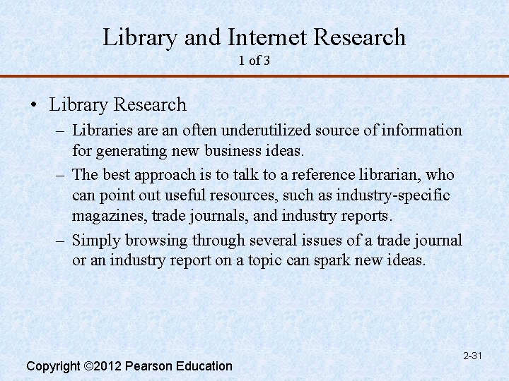 Library and Internet Research 1 of 3 • Library Research – Libraries are an