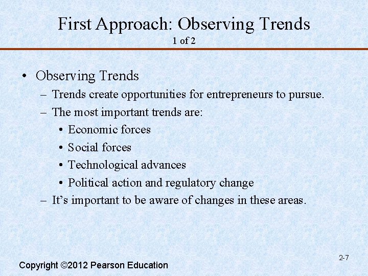 First Approach: Observing Trends 1 of 2 • Observing Trends – Trends create opportunities