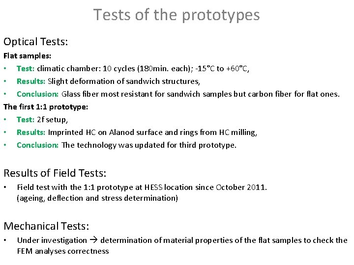 Tests of the prototypes Optical Tests: Flat samples: • Test: climatic chamber: 10 cycles