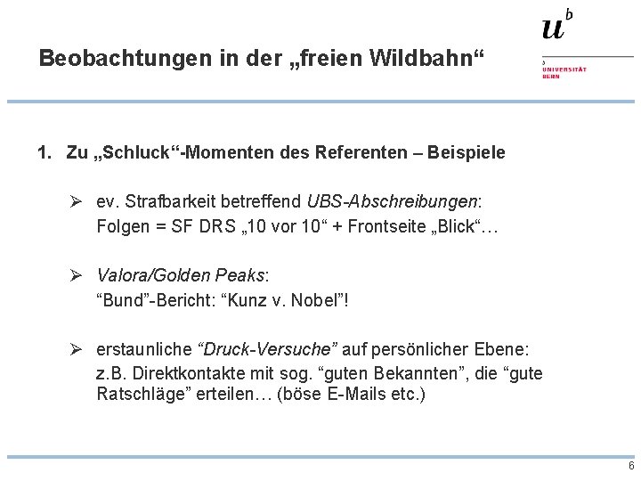 Beobachtungen in der „freien Wildbahn“ 1. Zu „Schluck“-Momenten des Referenten – Beispiele Ø ev.