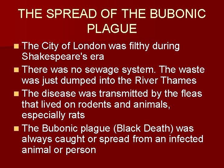 THE SPREAD OF THE BUBONIC PLAGUE n The City of London was filthy during