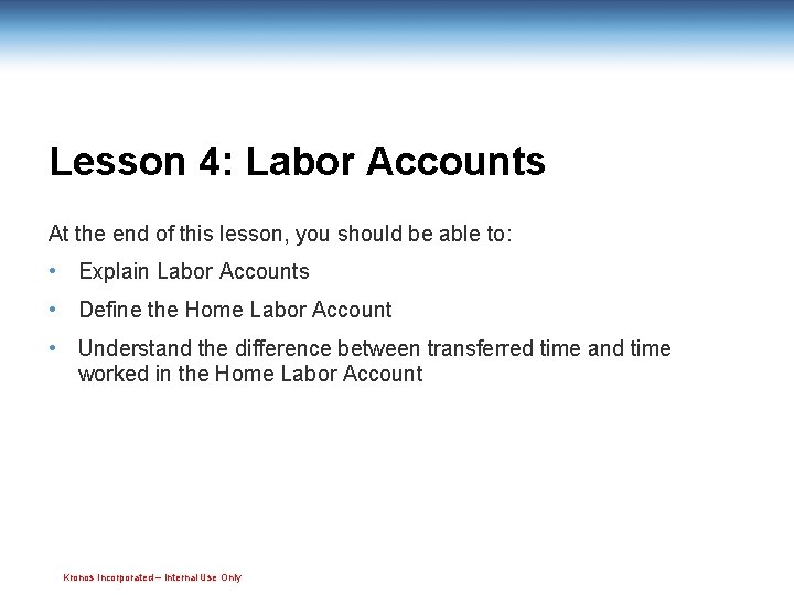 Lesson 4: Labor Accounts At the end of this lesson, you should be able