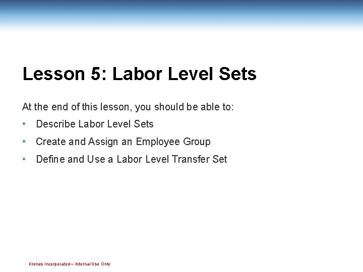 Lesson 5: Labor Level Sets At the end of this lesson, you should be