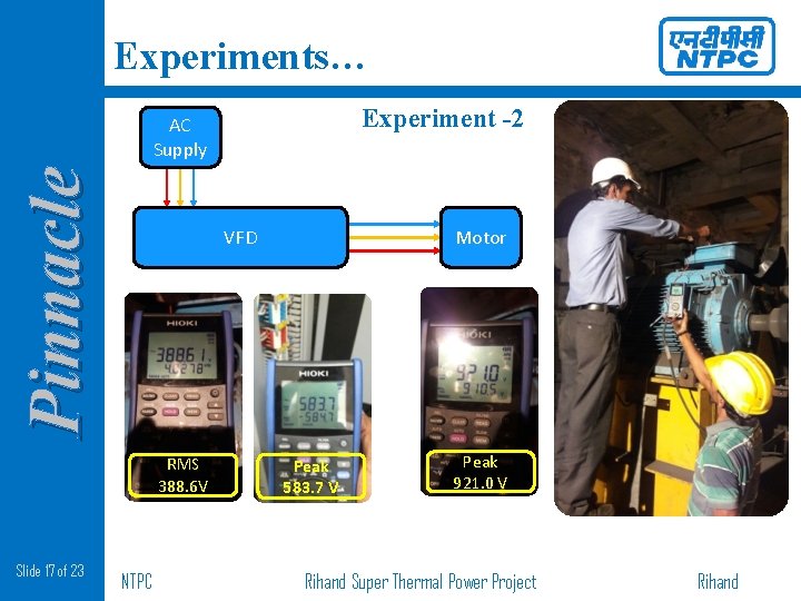 Experiments… Experiment -2 Pinnacle AC Supply VFD RMS 388. 6 V Slide 17 of