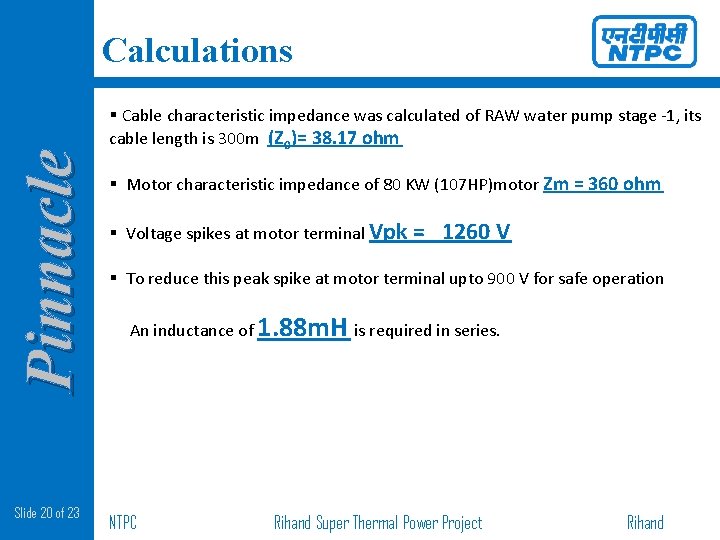 Pinnacle Calculations Slide 20 of 23 § Cable characteristic impedance was calculated of RAW