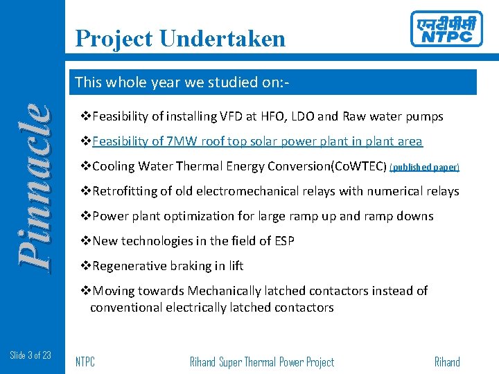 Project Undertaken Pinnacle This whole year we studied on: v. Feasibility of installing VFD