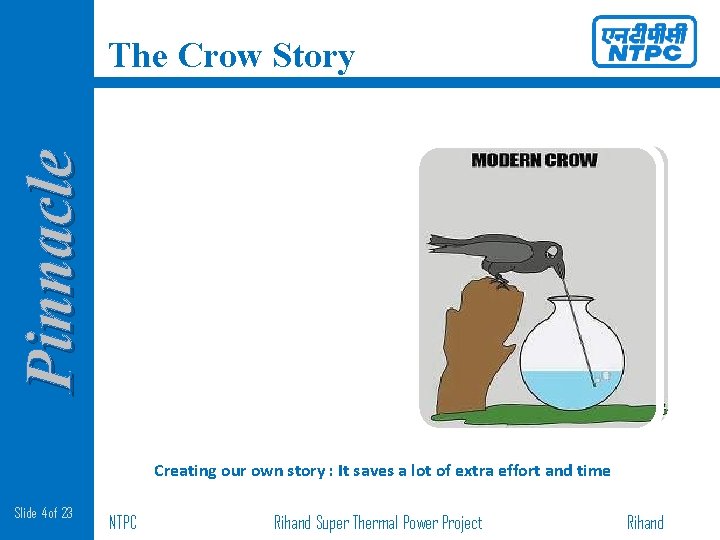 Pinnacle The Crow Story Creating our own story : It saves a lot of