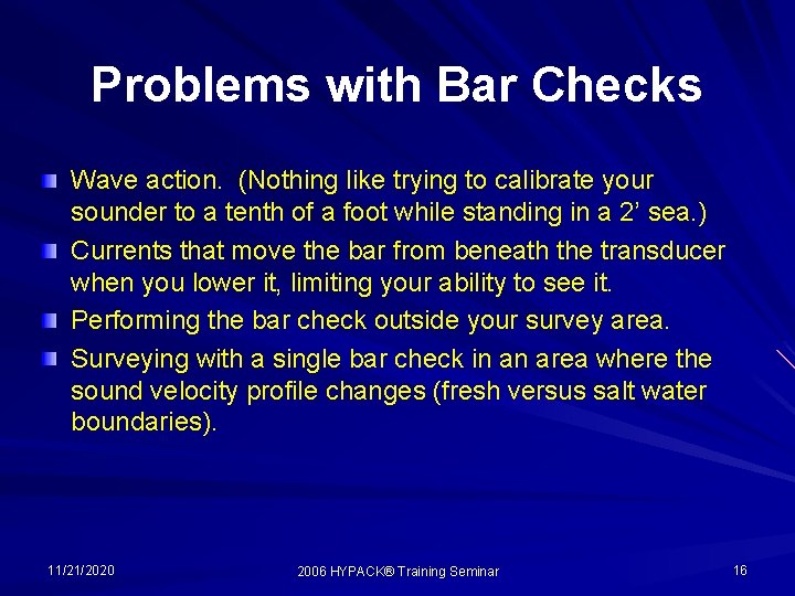 Problems with Bar Checks Wave action. (Nothing like trying to calibrate your sounder to