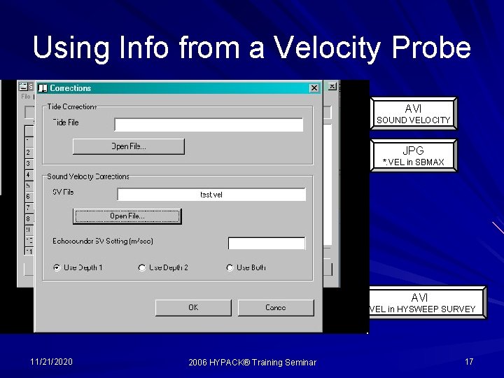 Using Info from a Velocity Probe For single beam users: – Use the SOUND