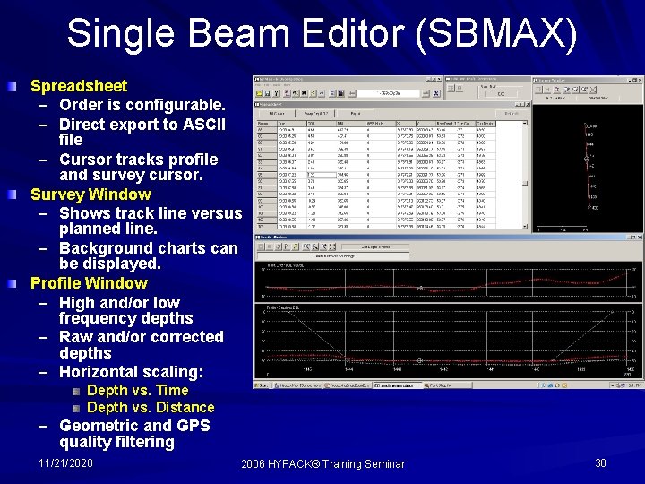 Single Beam Editor (SBMAX) Spreadsheet – Order is configurable. – Direct export to ASCII