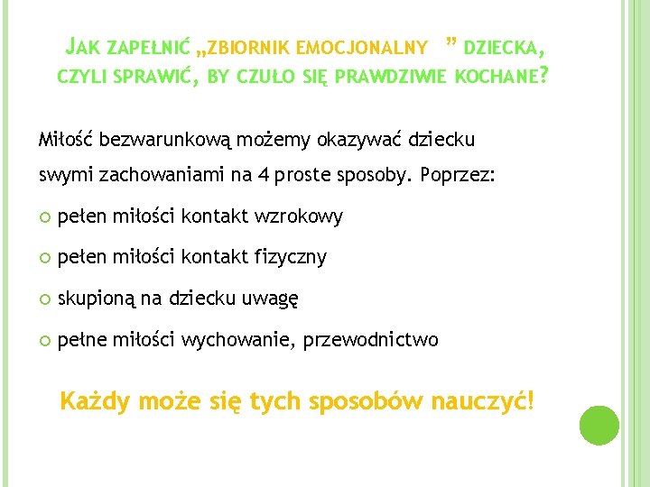 JAK ZAPEŁNIĆ „ZBIORNIK EMOCJONALNY ” DZIECKA, CZYLI SPRAWIĆ, BY CZUŁO SIĘ PRAWDZIWIE KOCHANE? Miłość