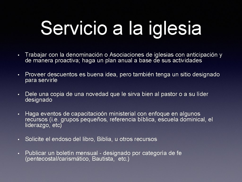 Servicio a la iglesia • Trabajar con la denominación o Asociaciones de iglesias con