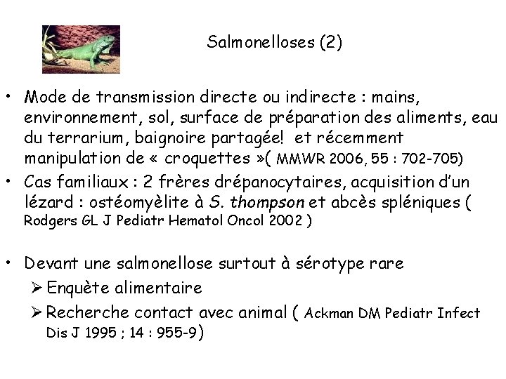 Salmonelloses (2) • Mode de transmission directe ou indirecte : mains, environnement, sol, surface