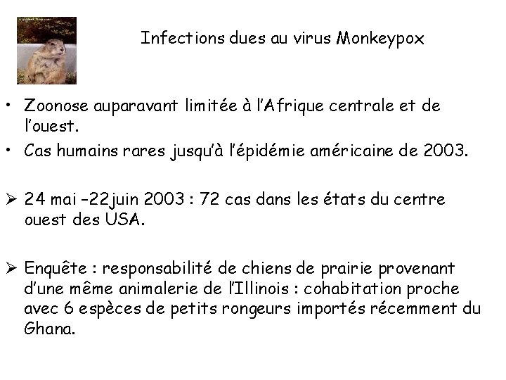 Infections dues au virus Monkeypox • Zoonose auparavant limitée à l’Afrique centrale et de