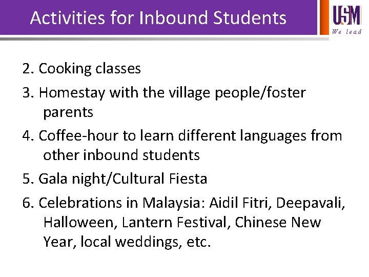 Activities for Inbound Students We lead 2. Cooking classes 3. Homestay with the village