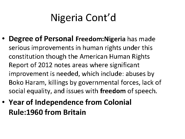 Nigeria Cont’d • Degree of Personal Freedom: Nigeria has made serious improvements in human
